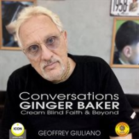 Conversations Ginger Baker Cream Blind Faith & Beyond by Giuliano, Geoffrey